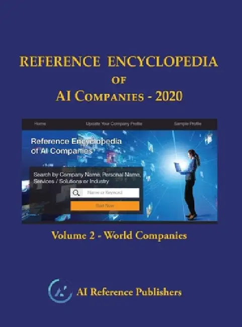 Reference Encyclopedia of Artificial Intelligence - Volume 2 - World Companies by Ai Reference Publishers