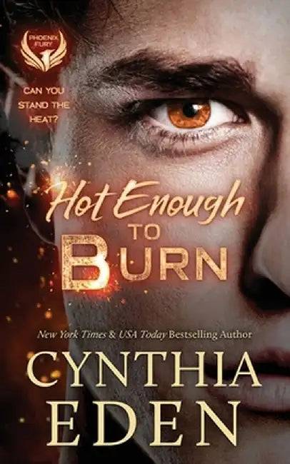 Hot Enough To Burn by Cynthia Eden