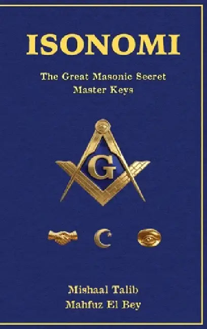 Isonomi: The Great Masonic Secret: Master Keys by Mishaal Talib Mahfuz El Bey