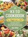 The Keto Cookbook For Beginners 2021: Low-Carb, High-Fat Keto-Friendly Recipes to Lose Weight Fast and Feel Younger by Dona Miller