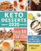 Keto Desserts 2020: Over 80 Delectable Low-Carb, High-Fat Desserts to Eat Well & Feel Great by Stephanie Kelly