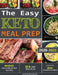The Easy Keto Meal Prep: 800 Easy and Delicious Recipes - 21- Day Meal Plan - Lose Up to 20 Pounds in 3 Weeks by Aphanie Kalton