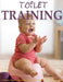 Toilet Training: A Complete Busy Parents' Guide to Toilet Training with Less Stress and Less Mess by Patricia Lawler