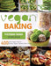 Vegan Baking: 400 Easy Vegan Recipes - Breads, Cakes, Cookies, Pies, Pizzas. by Victoria Froud