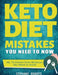 Keto Diet Mistakes You Need to Know: My 15 Silliest Keto Mistakes You Need to Avoid by Stephanie Roberts