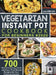 Vegetarian Instant Pot Cookbook for Beginners #2020: 700 Mouthwatering, Quick and Easy Plant Based Recipes for Your Pressure Cooker by Louis Mitchell