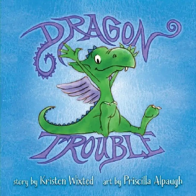 Dragon Trouble by Kristen Wixted