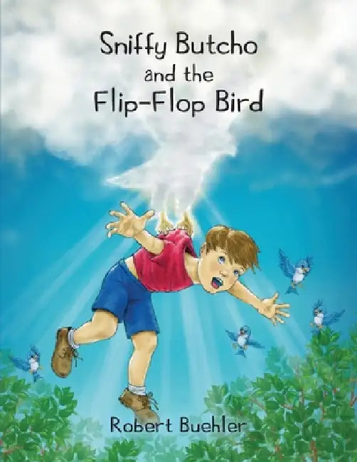 Sniffy Butcho and the Flip Flop Bird by Robert W. Buehler