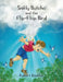 Sniffy Butcho and the Flip Flop Bird by Robert W. Buehler