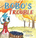 Bobo's Trouble by Kate Mazur