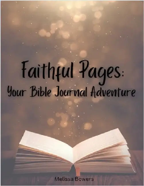 Faithful Pages by Bowers, Melissa