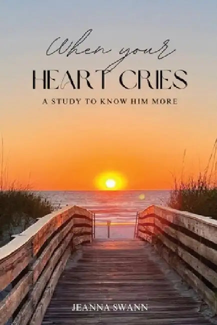 When Your Heart Cries by Swann, Jeanna