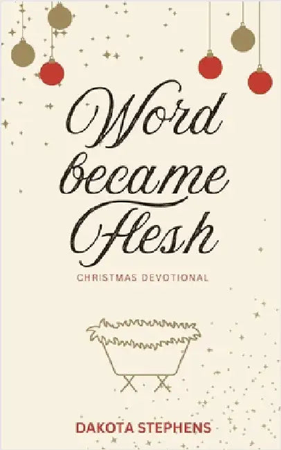 Word Became Flesh by Stephens, Dakota