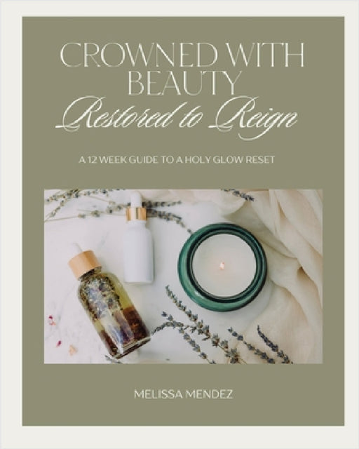 Crowned With Beauty by Melissa Mendez