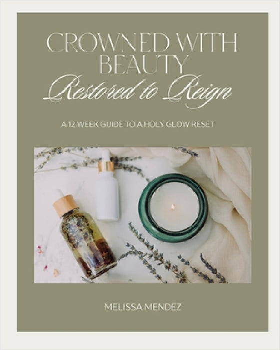 Crowned With Beauty by Melissa Mendez