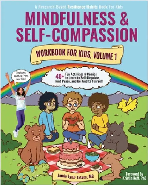 Mindfulness and Self-Compassion Workbook for Kids, Volume 1: 40+ Fun Activities & Comics to Learn to Self-Regulate, Find Peace, and Be Kind to Yoursel by Tatera, Jamie Lynn