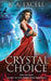 Crystal Choice: The Second Novel in the Projector War Saga by K. A. Excell