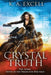 Crystal Truth: the Third Novel in the Projector War Saga by K. A. Excell
