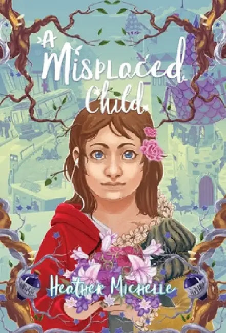 A Misplaced Child by Heather Michelle