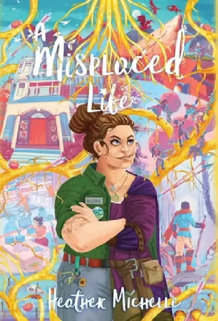 A Misplaced Life by Heather Michelle