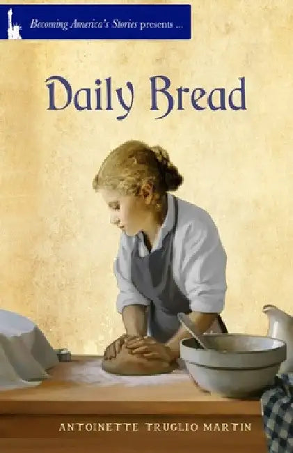 Daily Bread by Antoinette Truglio Martin