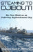 Steaming to Djibouti: My First Hitch on an Underway Replenishment Ship by Sean P. Tortora