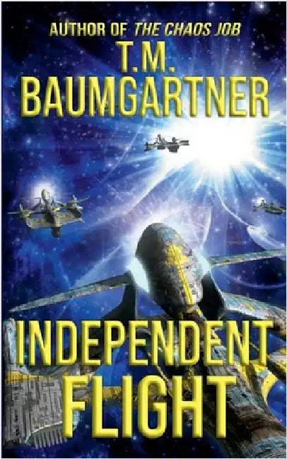 Independent Flight by Baumgartner, T. M.