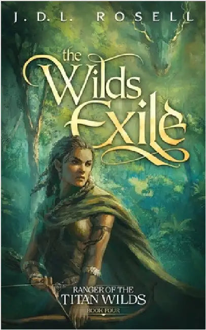 The Wilds Exile: An Epic Fantasy Novel (Ranger of the Titan Wilds, Book 4) by Rosell, J. D. L.