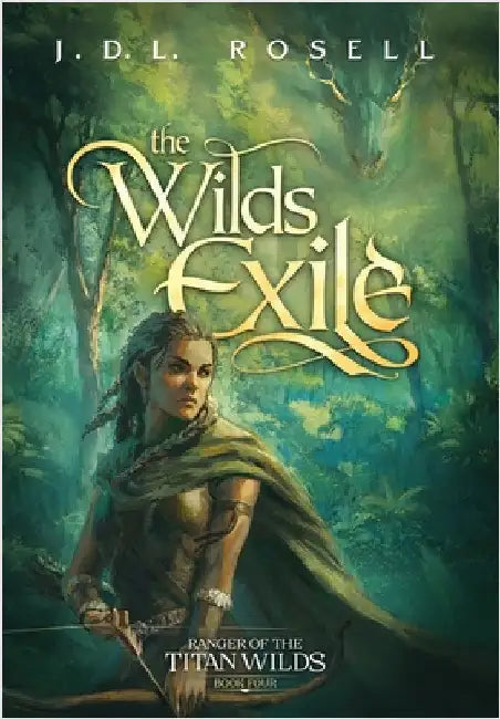 The Wilds Exile: An Epic Fantasy Novel (Ranger of the Titan Wilds, Book 4) by Rosell, J. D. L.