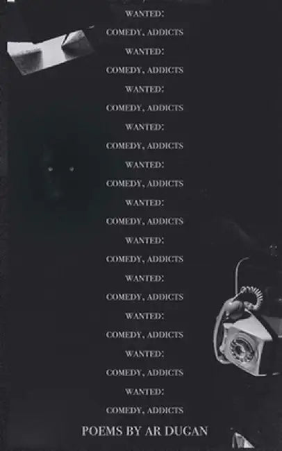 Wanted: Comedy, Addicts by Ar Dugan