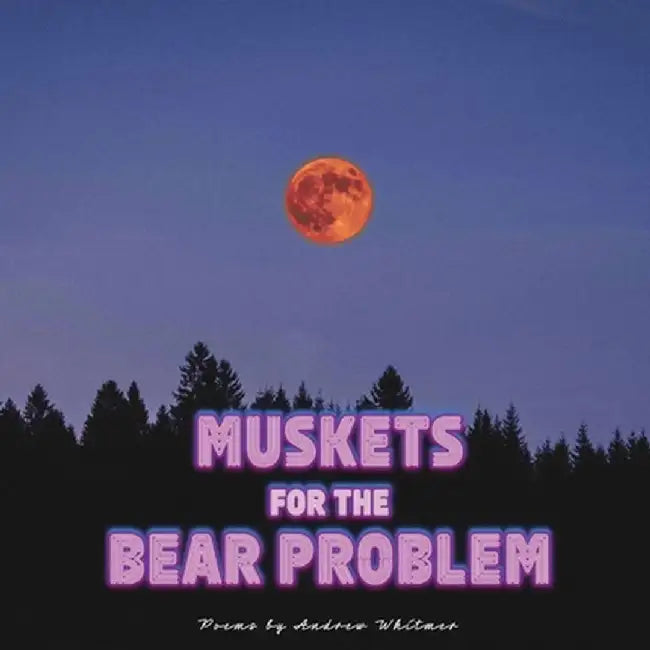 Muskets For The Bear Problem by Andrew Whitmer
