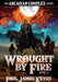 Wrought by Fire: A Dark Epic Fantasy by Paul James Keyes
