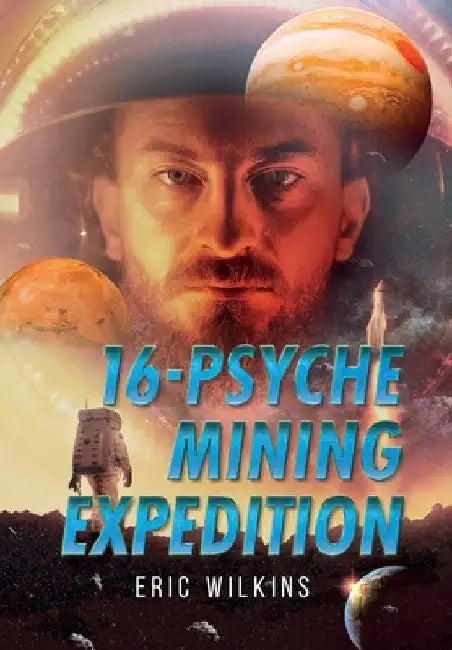 16-Psyche Mining Expedition by Eric Wilkins
