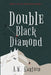 Double Black Diamond by A. W. Hartoin