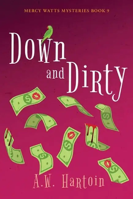 Down and Dirty by A. W. Hartoin