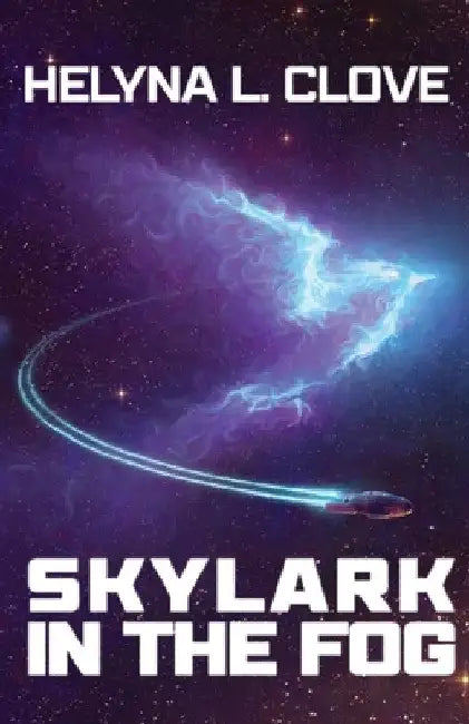 Skylark in the Fog by Helyna L. Clove