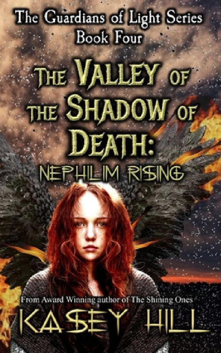 The Valley of the Shadow of Death: Nephilim Rising by Kasey Hill