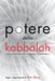 Il potere della kabbalah: 13 Principi per Superare le Sfide e Raggiungere l'Appagamento by From The Teachings of Rav Berg