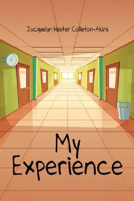 My Experience by Jacquelyn Hester Colleton-Akins