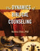 The Dynamics of Biblical Counseling by Nicolas Andre Ellen