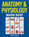 Anatomy & Physiology Made Easy by Nedu