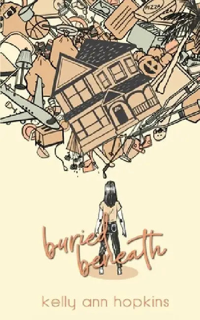 Buried Beneath by Kelly Ann Hopkins
