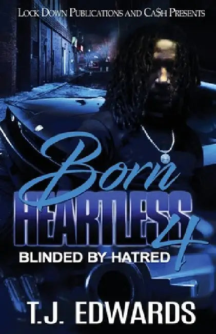 Born Heartless 4: Blinded by Hatred by T. J. Edwards