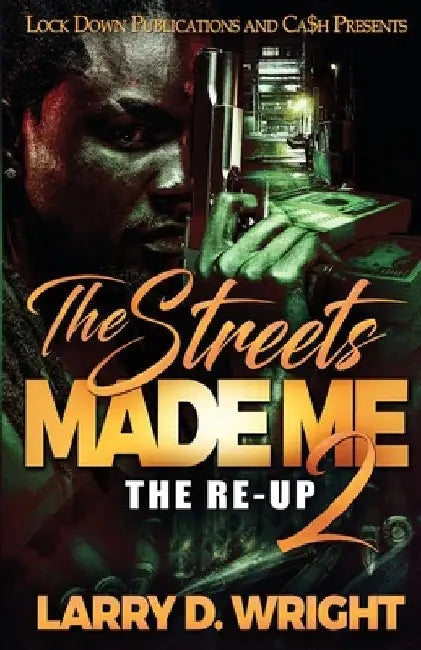 The Streets Made Me 2 by Larry D. Wright
