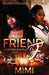 Friend or Foe by Mimi