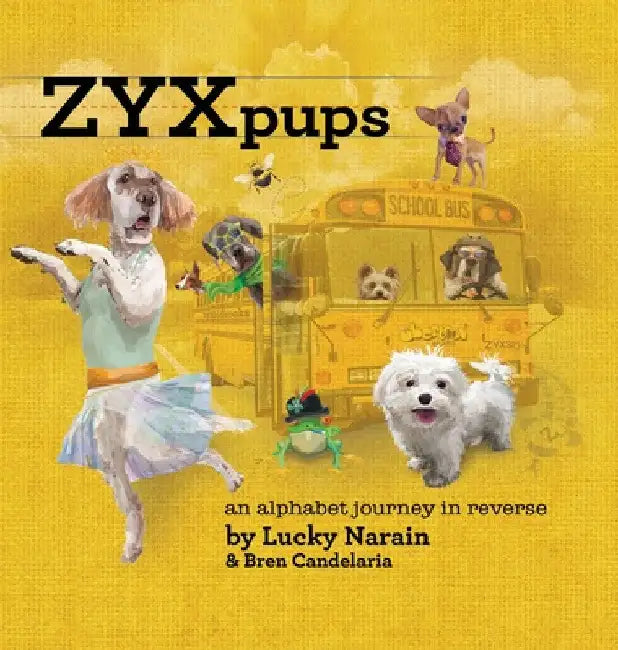 ZYX Pups: An Alphabet Journey in Reverse by Lucky Narain