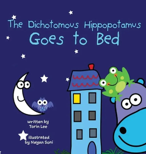 The Dichotomous Hippopotamus Goes to Bed by Torin Lee
