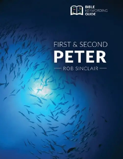 1 & 2 Peter: Bible Keywording Guide by Rob Sinclair