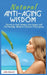 Natural Anti-Aging Wisdom: Secrets to Look Younger, Live Longer, and Feel Healthy, Without a Doctor's Prescription by John Gianetti