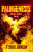 Palingenesis: Book One of The Phoenix Diaries by Tyerone M. Johnson